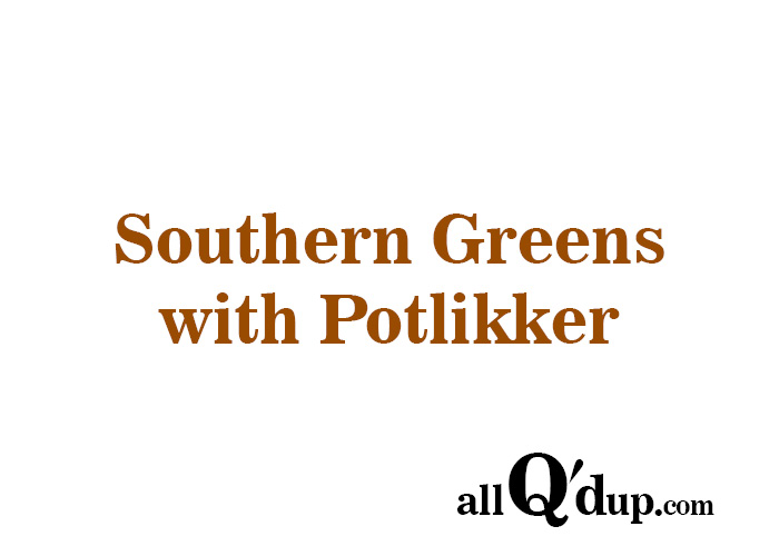 Southern Greens with Potlikker
