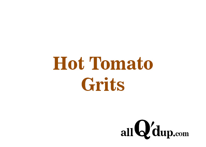 Hot Tomato Grits