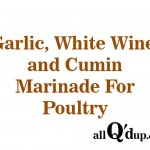 Garlic, White Wine, and Cumin Marinade | All Q'd Up Blog